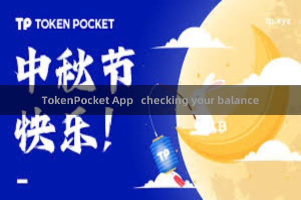 TokenPocket App   checking your balance